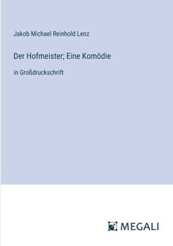 Paperback Der Hofmeister; Eine Komödie: in Großdruckschrift [German] Book