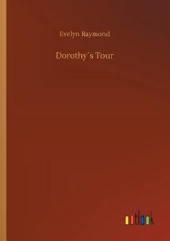 Dorothy's Tour - Book #11 of the Dorothy Chester