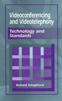 Hardcover Videoconferencing and Videotelephony: Technology and Standards (Artech House Telecommunications Library) Book