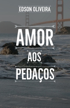Paperback Amor aos pedaços [Portuguese] Book