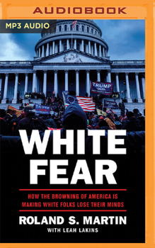 Audio CD White Fear: How the Browning of America Is Making White Folks Lose Their Minds Book