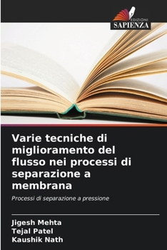 Paperback Varie tecniche di miglioramento del flusso nei processi di separazione a membrana [Italian] Book