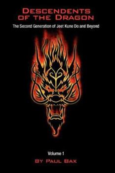 Paperback Descendents of the Dragon: The Next Generation of Jeet Kune Do and Beyond, Vol. 1 Book