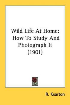 Paperback Wild Life At Home: How To Study And Photograph It (1901) Book