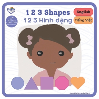 Paperback 123 Shapes - 1 2 3 Hình d&#7841;ng: Bilingual Book Vietnamese Book