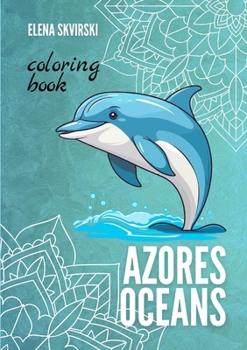 Azores Oceans: Coloring Book (Azores Coloring Books)