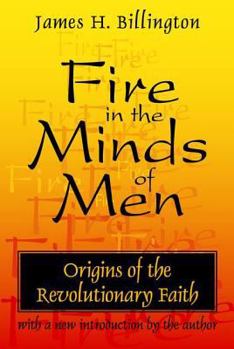 Paperback Fire in the Minds of Men: Origins of the Revolutionary Faith Book