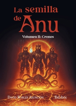 Paperback La semilla de Anu. Volumen II: Cronos [Spanish] Book