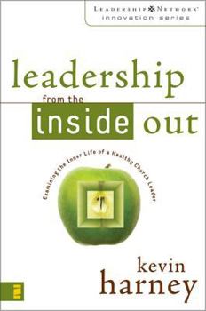 Paperback Leadership from the Inside Out: Examining the Inner Life of a Healthy Church Leader Book