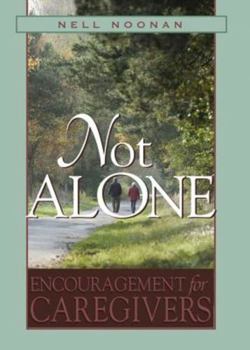 Hardcover Not Alone: Encouragement for Caregivers Book