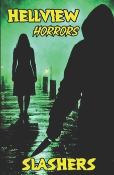 HELLVIEW HORRORS: Slashers