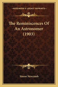 Paperback The Reminiscences Of An Astronomer (1903) Book