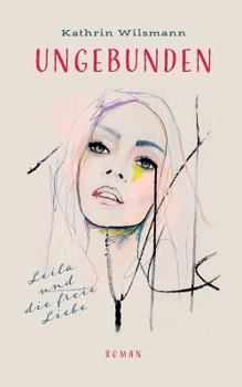 Paperback Ungebunden: Leila und die freie Liebe [German] Book