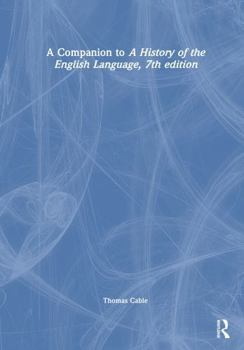 Hardcover A Companion to a History of the English Language, 7th Edition Book