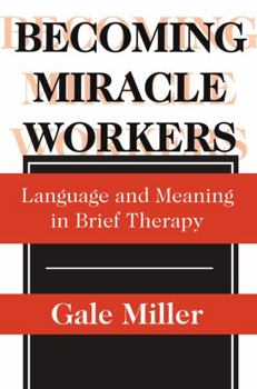 Paperback Becoming Miracle Workers: Language and Learning in Brief Therapy Book