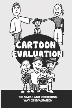 Paperback Cartoon Evaluation: The Simple And Interesting Way Of Evaluation: Guidance On Choosing Methods And Processes Book