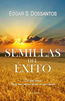 Paperback Semillas del Exito: Tu eres unico, deja una marca unica en este mundo [Spanish] Book