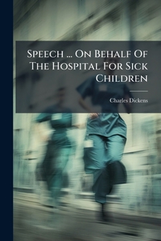Paperback Speech ... On Behalf Of The Hospital For Sick Children Book