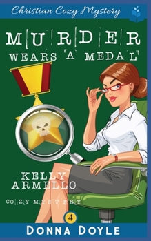 Murder Wears a Medal (A Kelly Armello Mystery) - Book #4 of the Kelly Armello