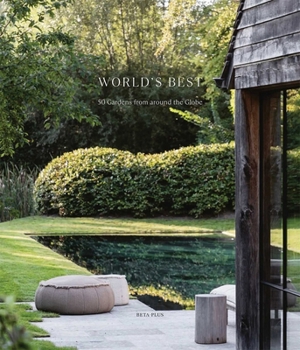 Hardcover World's Best - 50 Gardens from Around the Globe Book