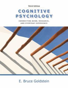 Hardcover Cognitive Psychology: Connecting Mind, Research, and Everyday Experience [With Coglab Manual and Access Code] Book
