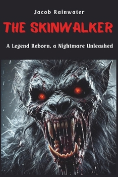 Paperback The Skinwalker: A Legend Reborn, a Nightmare Unleashed Book