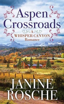 Aspen Crossroads: A Whisper Canyon Romance