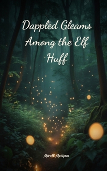 Dappled Gleams Among the Elf Huff
