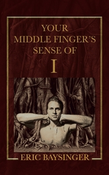 Paperback Your Middle Finger's Sense of I Book