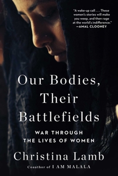 Paperback Our Bodies, Their Battlefields: War Through the Lives of Women Book