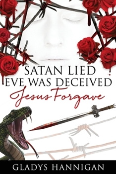 Paperback Satan Lied Eve was Deceived Jesus Forgave Book