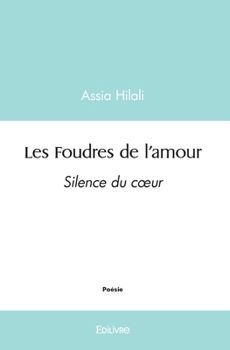 Paperback Les Foudres de l'amour: Silence du coeur [French] Book
