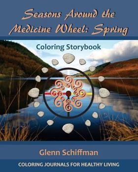 Seasons Around the Medicine Wheel: Spring