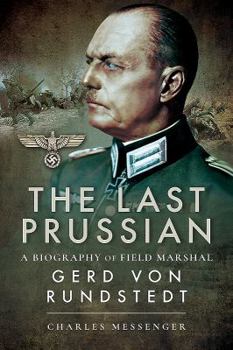Paperback The Last Prussian: A Biography of Field Marshal Gerd Von Rundstedt Book