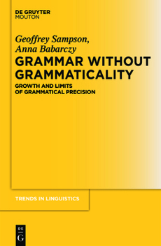 Paperback Grammar Without Grammaticality: Growth and Limits of Grammatical Precision Book