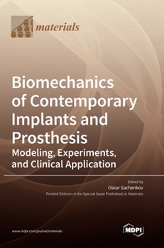 Hardcover Biomechanics of Contemporary Implants and Prosthesis: Modeling, Experiments, and Clinical Application Book