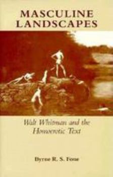 Hardcover Masculine Landscapes: Walt Whitman and the Homoerotic Text Book