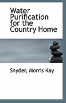 Paperback Water Purification for the Country Home Book