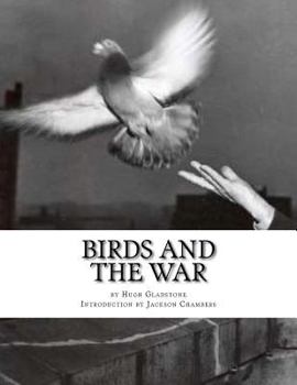 Paperback Birds and the War: Messenger Pigeons and other Birds During World War One Book