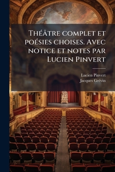 Paperback Théâtre complet et poésies choises. Avec notice et notes par Lucien Pinvert [French] Book