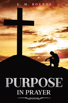 Paperback Purpose in Prayer: Annotated Book