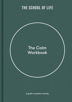 Hardcover The Calm Workbook: A Guide to Greater Serenity Book