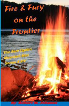 Paperback Fire and Fury on the Frontier: The Sam Ogden Mountain Man Series Book