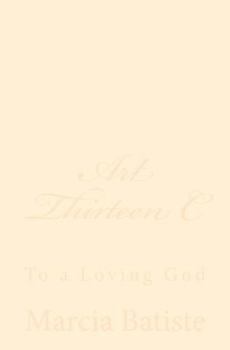 Paperback Art Thirteen C: To a Loving God Book