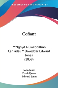 Paperback Cofiant: Y'Nghyd A Gweddillion Caniadau Y Diweddar Edward Jones (1839) [Spanish] Book