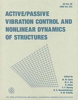 Paperback Active - Passive Vibration Control & Nonlinear Dynamics of Structures: Proceedings, Asme International Symposium Mechanical Engineering Congress & ... Tx, 1997 (De - Amd Series Vols. 95 & 223) Book