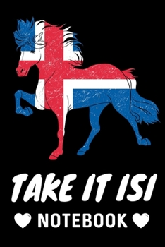 Take It Isi Notebook: 400 Seiten Islandpferde Notizbuch mit Islandflagge und Hengst als DIN A5 Isländer Notebook / Tagebuch / Reittagebuch Islandpferd ... / Malbuch / Kritzelbuch (German Edition)
