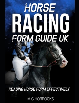 Paperback Horse Racing Form Guide UK: Reading Horse Form Effectively Book