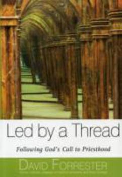 Paperback Led by a Thread: Following God's Call to Priesthood Book