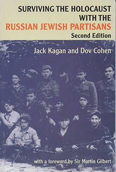 Paperback Surviving the Holocaust with the Russian Jewish Partisans Book